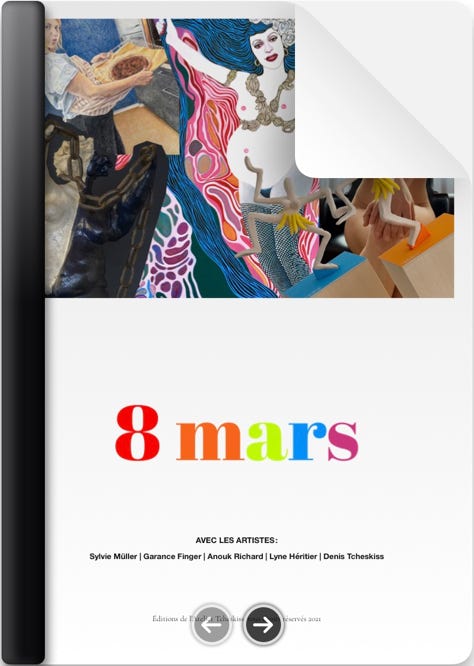 Catalogue de l'exposition '8 mars' avec les artistes Denis Tcheskiss, Lyne Héritier, Sylvie Müller, Garance Finger, Anouk Richard
